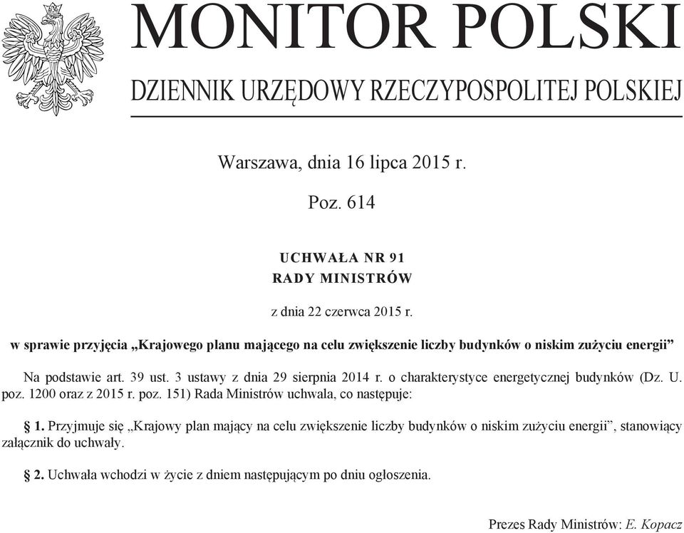 o charakterystyce energetycznej budynków (Dz. U. poz. 1200 oraz z 2015 r. poz. 151) Rada Ministrów uchwala, co następuje: 1.