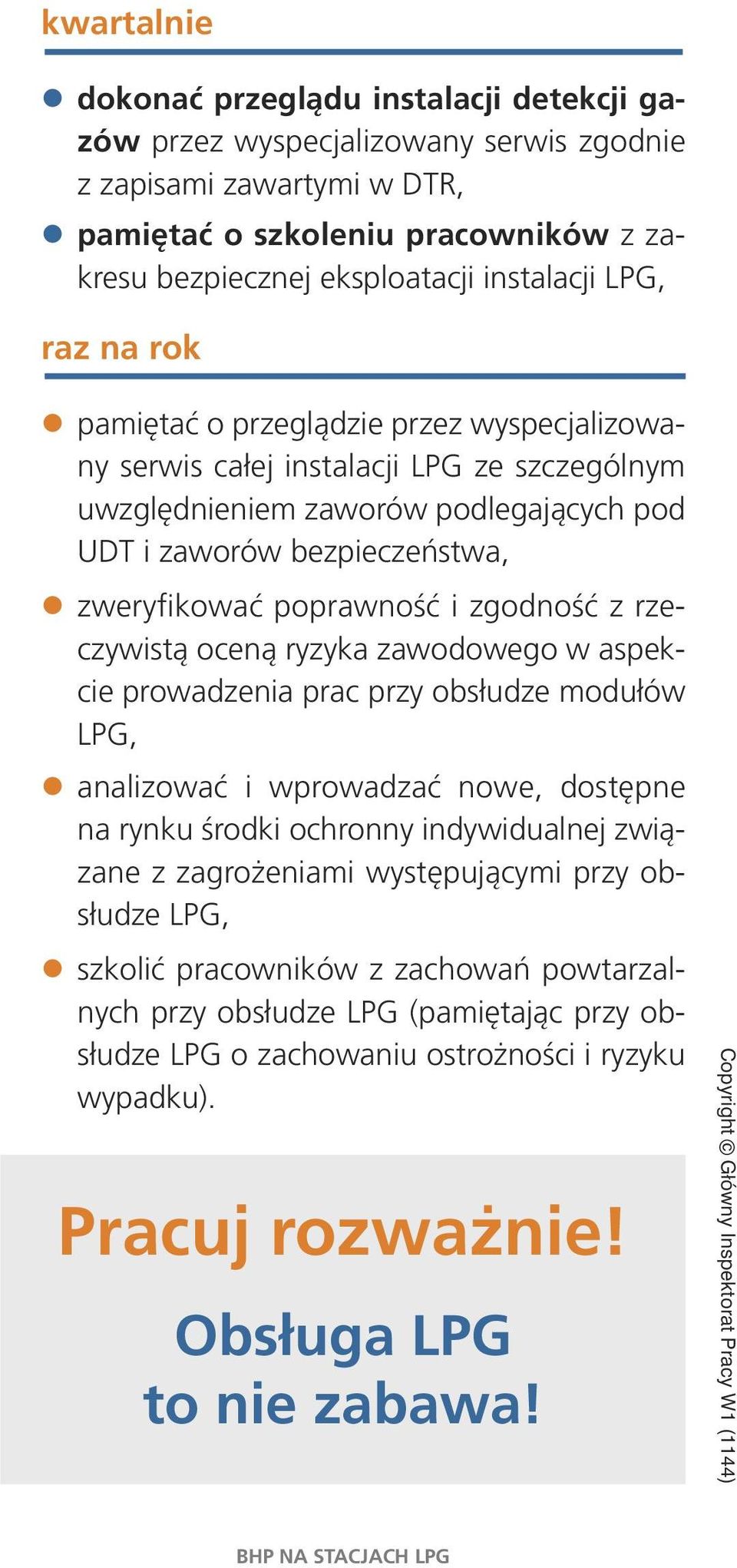 pod le ga ją cych pod UDT i za wo rów bez pie czeń stwa, zwe ry fi ko wać po praw ność i zgod ność z rze - czy wi stą oce ną ry zy ka za wo do we go w aspek - cie pro wa dze nia prac przy ob słu dze