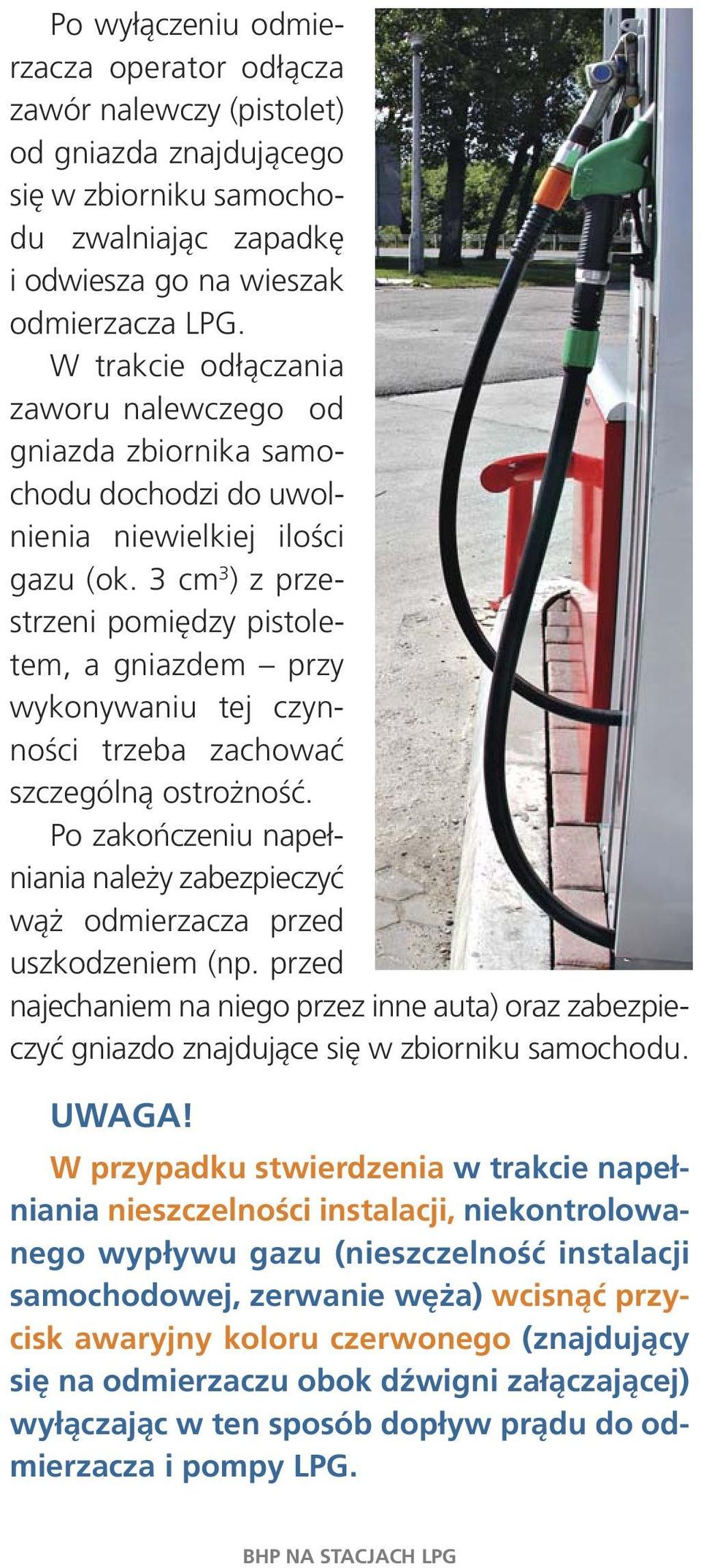 3 cm 3 ) z prze - strze ni po mię dzy pi sto le - tem, a gniaz dem przy wy ko ny wa niu tej czynno ści trze ba za cho wać szcze gól ną ostro żność.