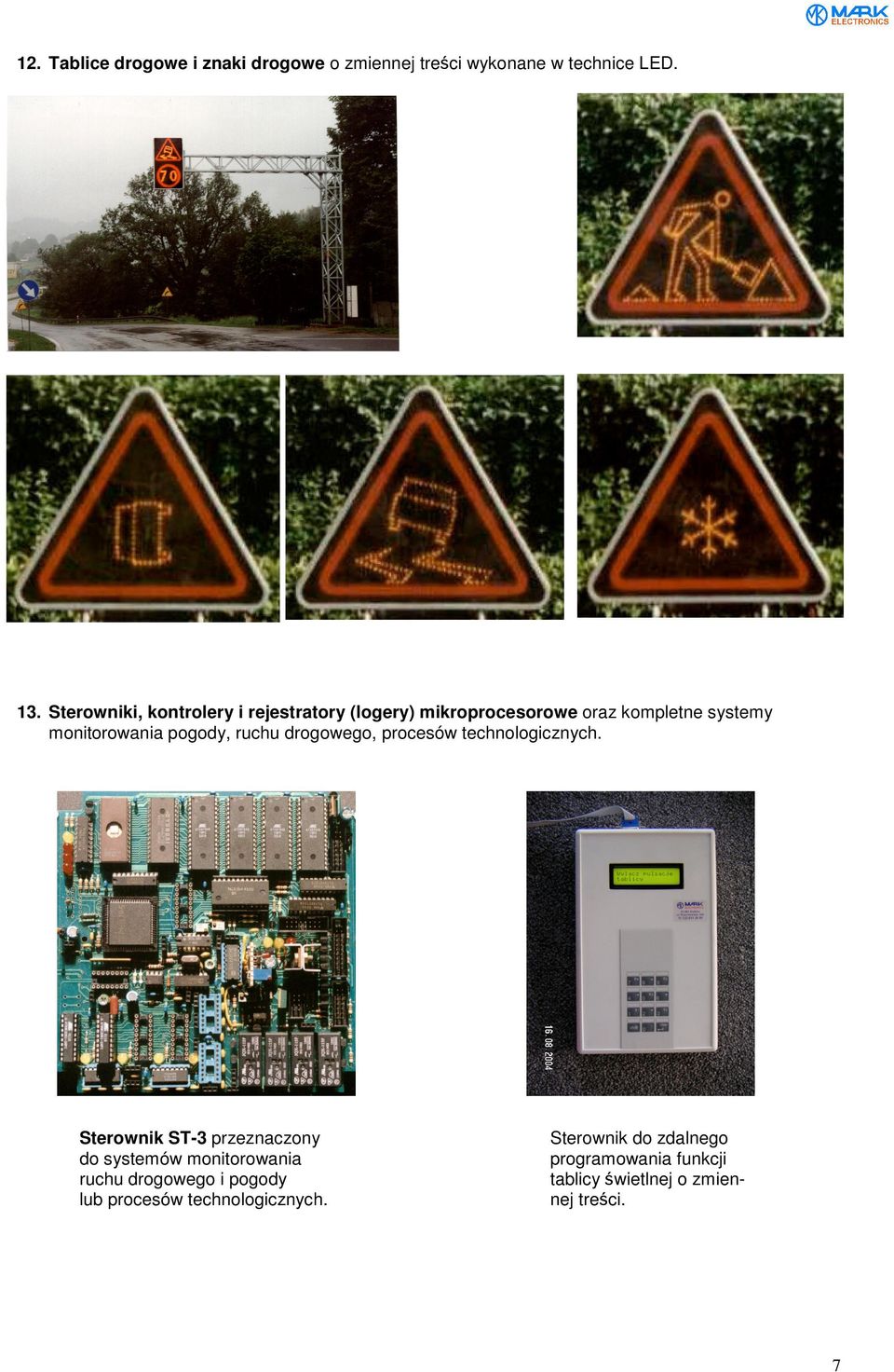 pogody, ruchu drogowego, procesów technologicznych.