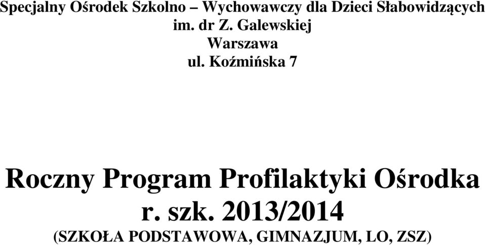 Koźmińska 7 Roczny Program Profilaktyki Ośrodka r.