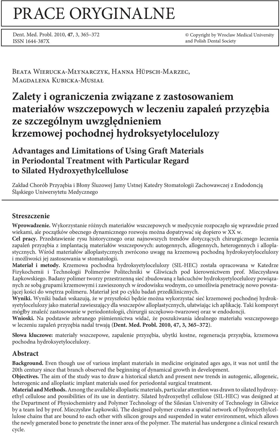 związane z zastosowaniem materiałów wszczepowych w leczeniu zapaleń przyzębia ze szczególnym uwzględnieniem krzemowej pochodnej hydroksyetylocelulozy Advantages and Limitations of Using Graft