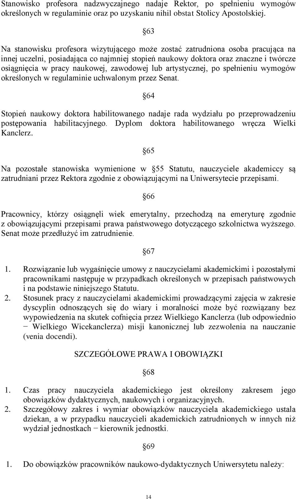 zawodowej lub artystycznej, po spełnieniu wymogów określonych w regulaminie uchwalonym przez Senat.