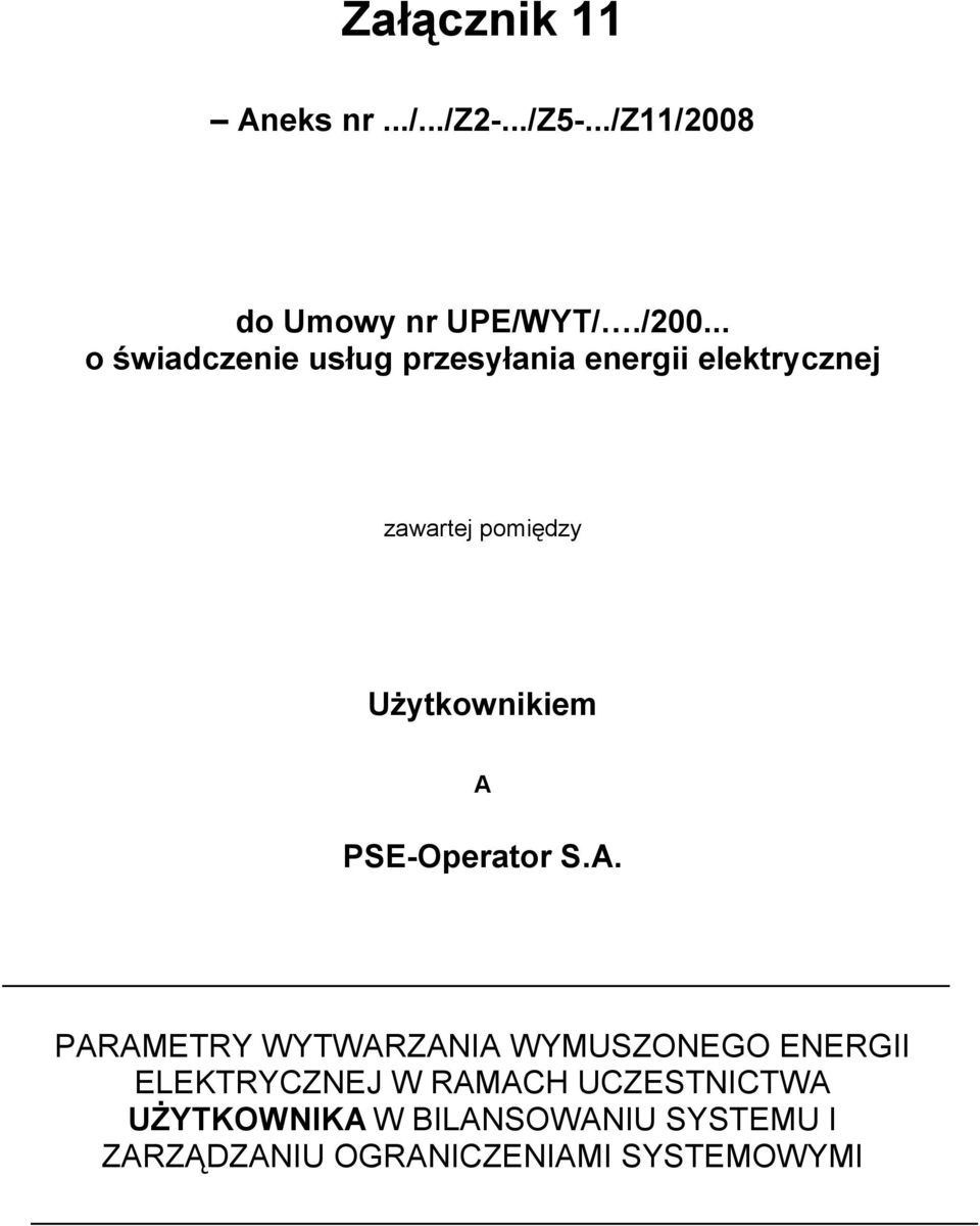 .. o świadczenie usług przesyłania energii elektrycznej zawartej pomiędzy iem A