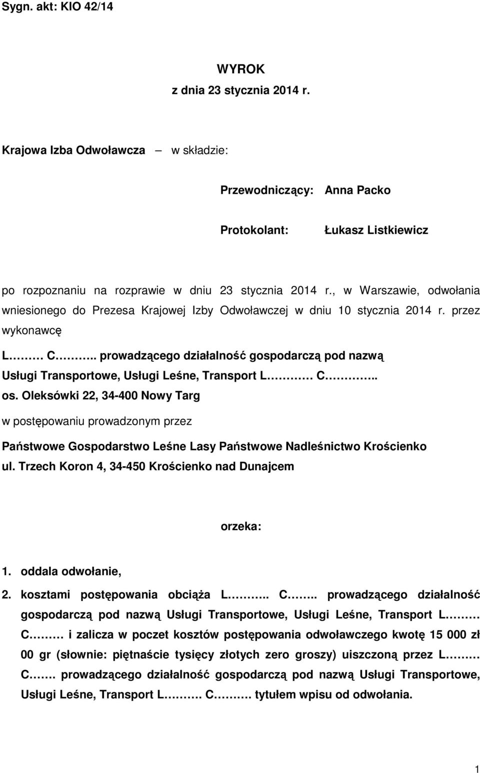 , w Warszawie, odwołania wniesionego do Prezesa Krajowej Izby Odwoławczej w dniu 10 stycznia 2014 r. przez wykonawcę L C.