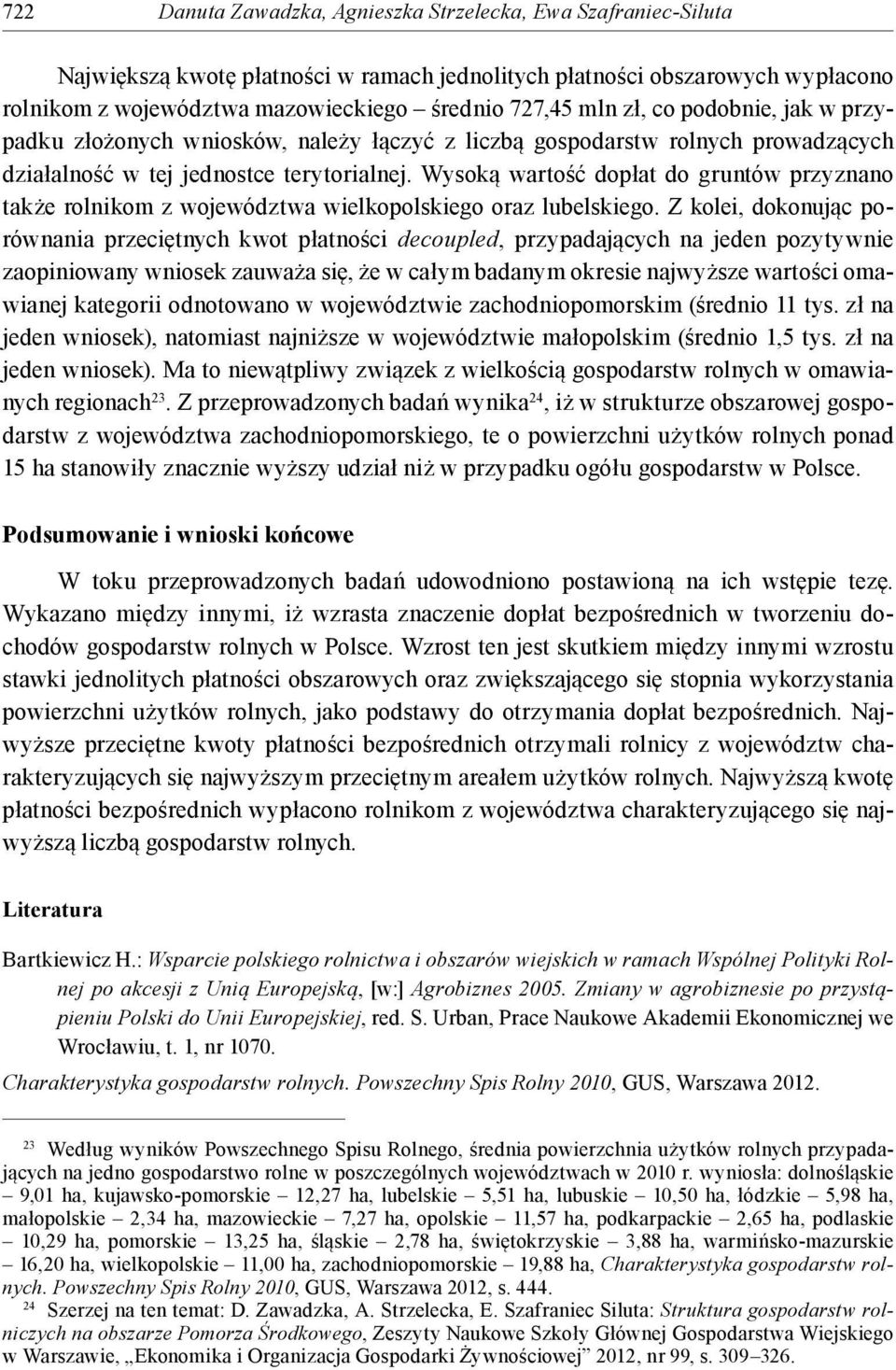 Wysoką wartość dopłat do gruntów przyznano także rolnikom z województwa wielkopolskiego oraz lubelskiego.