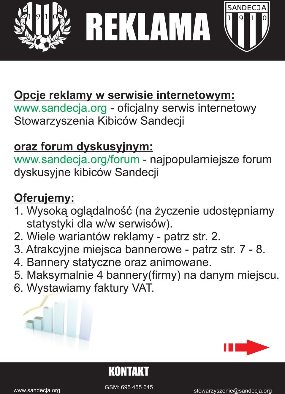 Wysok¹ ogl¹dalnoœæ (na yczenie udostêpniamy statystyki dla w/w serwisów). 2. Wiele wariantów reklamy - patrz str. 2. 3.