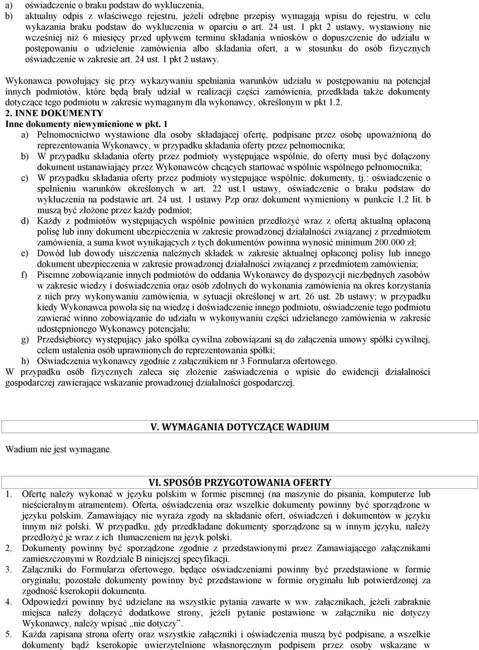 1 pkt 2 ustawy, wystawiony nie wcześniej niż 6 miesięcy przed upływem terminu składania wniosków o dopuszczenie do udziału w postępowaniu o udzielenie zamówienia albo składania ofert, a w stosunku do