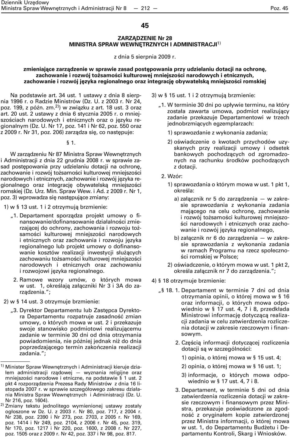 regionalnego oraz integrację obywatelską mniejszości romskiej Na podstawie art. 34 ust. 1 ustawy z dnia 8 sierpnia 1996 r. o Radzie Ministrów (Dz. U. z 2003 r. Nr 24, poz. 199, z późn. zm.