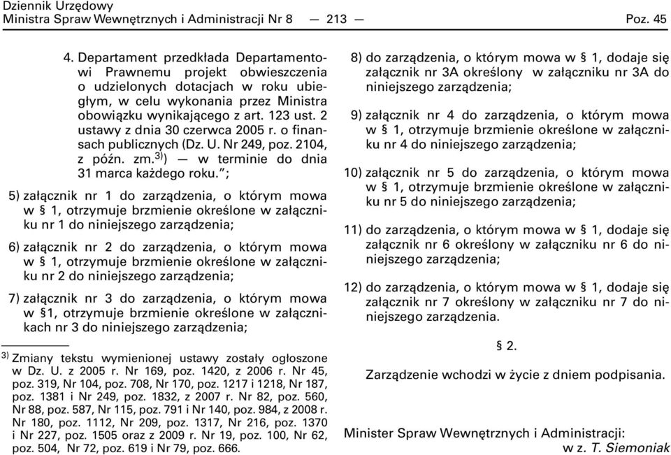 2 ustawy z dnia 30 czerwca 2005 r. o finansach publicznych (Dz. U. Nr 249, poz. 2104, z późn. zm. 3) ) w terminie do dnia 31 marca każdego roku.