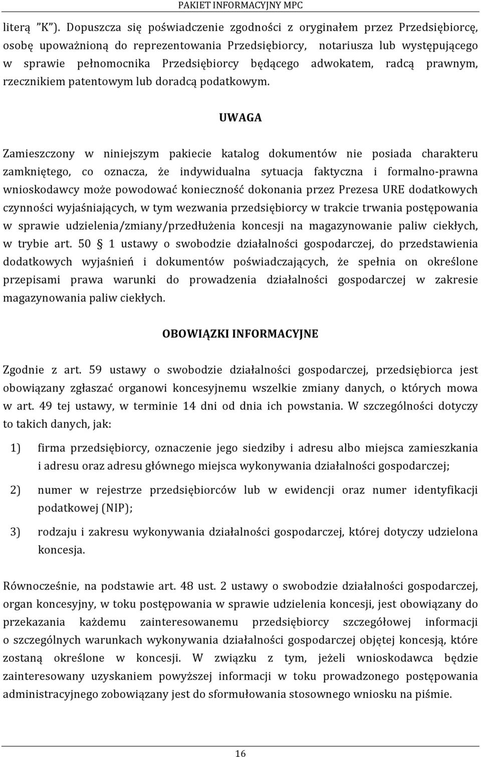 będącego adwokatem, radcą prawnym, rzecznikiem patentowym lub doradcą podatkowym.