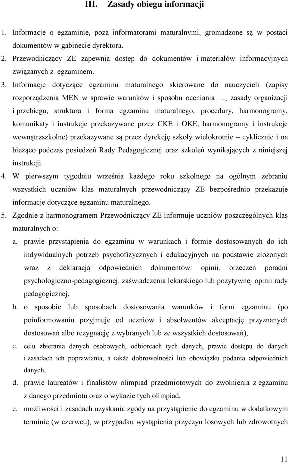 Informacje dotyczące egzaminu maturalnego skierowane do nauczycieli (zapisy rozporządzenia MEN w sprawie warunków i sposobu oceniania, zasady organizacji i przebiegu, struktura i forma egzaminu