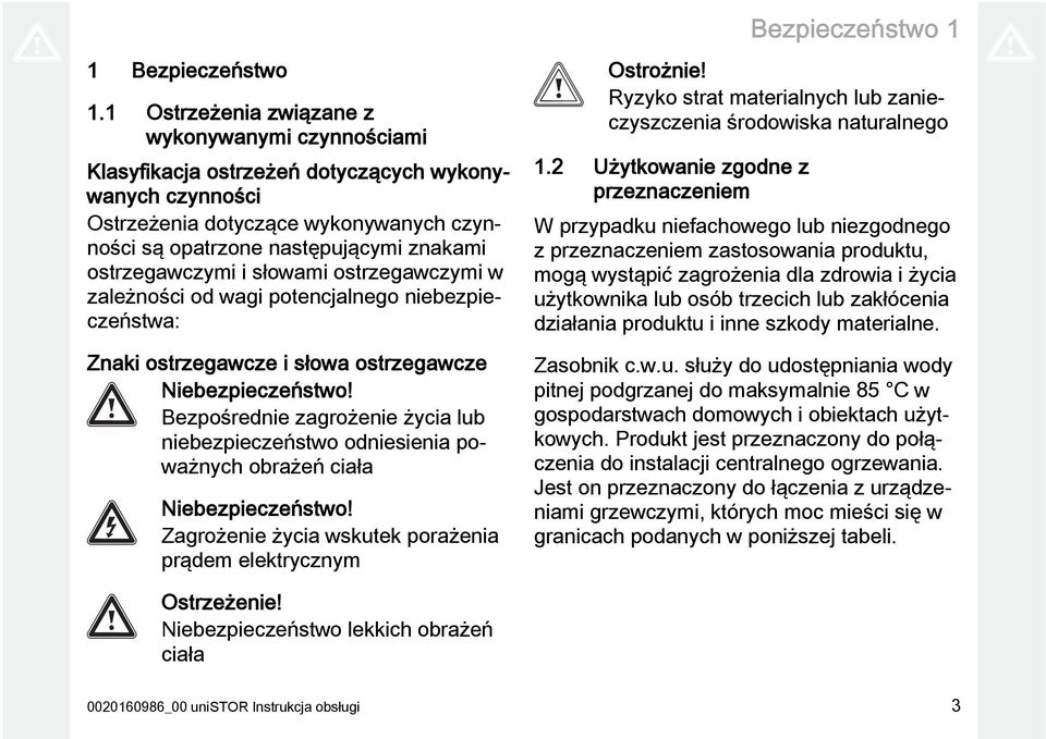 ostrzegawczymi i słowami ostrzegawczymi w zależności od wagi potencjalnego niebezpieczeństwa: Znaki ostrzegawcze i słowa ostrzegawcze Niebezpieczeństwo!