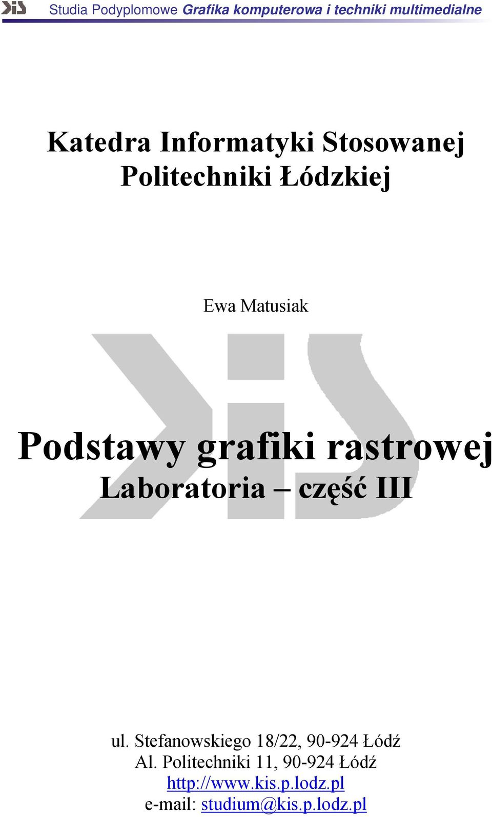 rastrowej Laboratoria część III ul. Stefanowskiego 18/22, 90-924 Łódź Al.