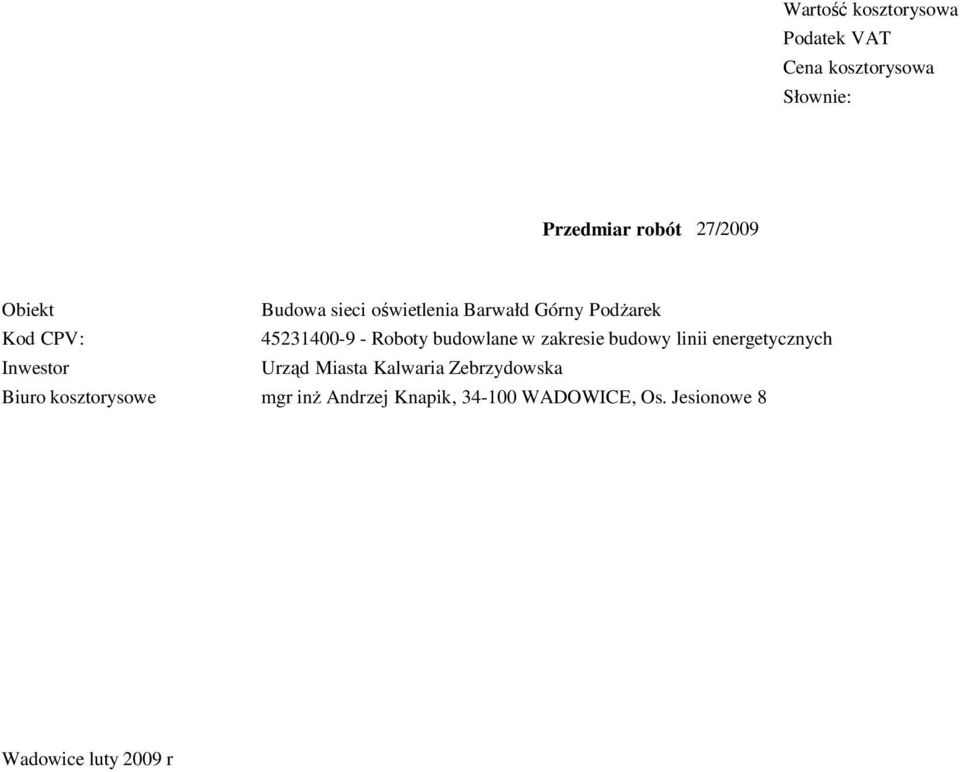 energetycznych Inwestor Urząd Miasta Kalwaria Zebrzydowska Biuro kosztorysowe