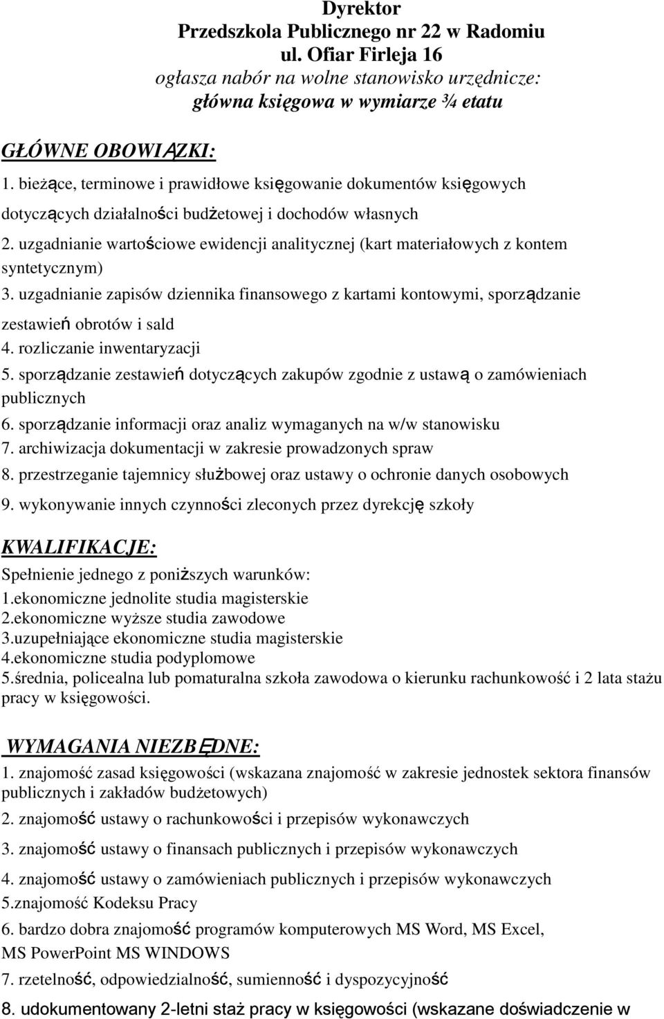 uzgadnianie wartościowe ewidencji analitycznej (kart materiałowych z kontem syntetycznym) 3. uzgadnianie zapisów dziennika finansowego z kartami kontowymi, sporządzanie zestawień obrotów i sald 4.