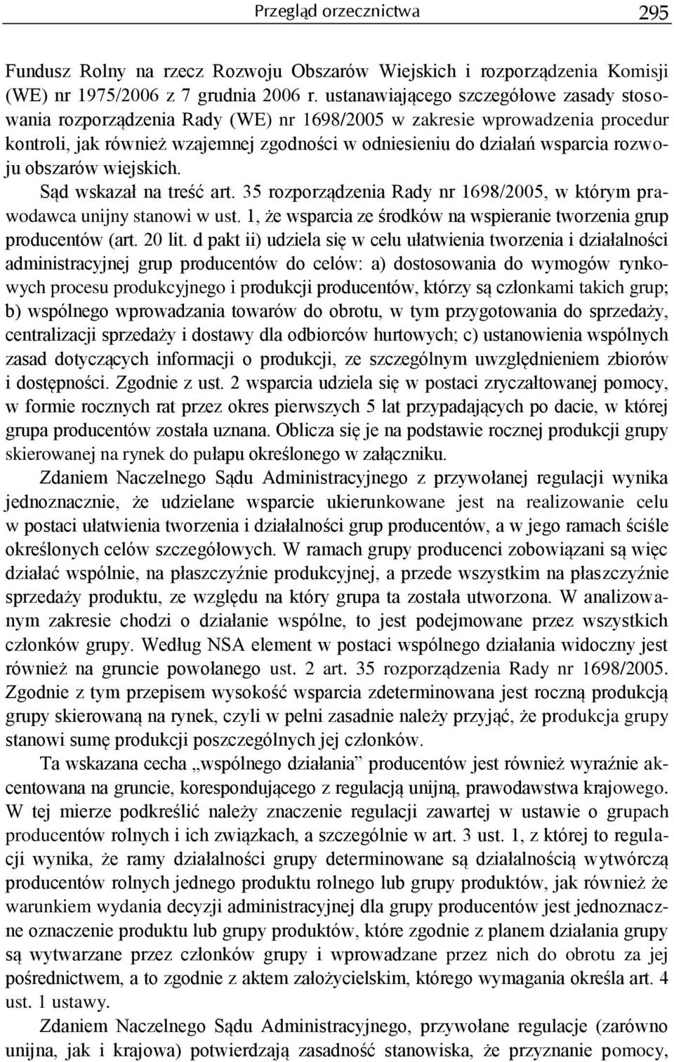 rozwoju obszarów wiejskich. Sąd wskazał na treść art. 35 rozporządzenia Rady nr 1698/2005, w którym prawodawca unijny stanowi w ust.