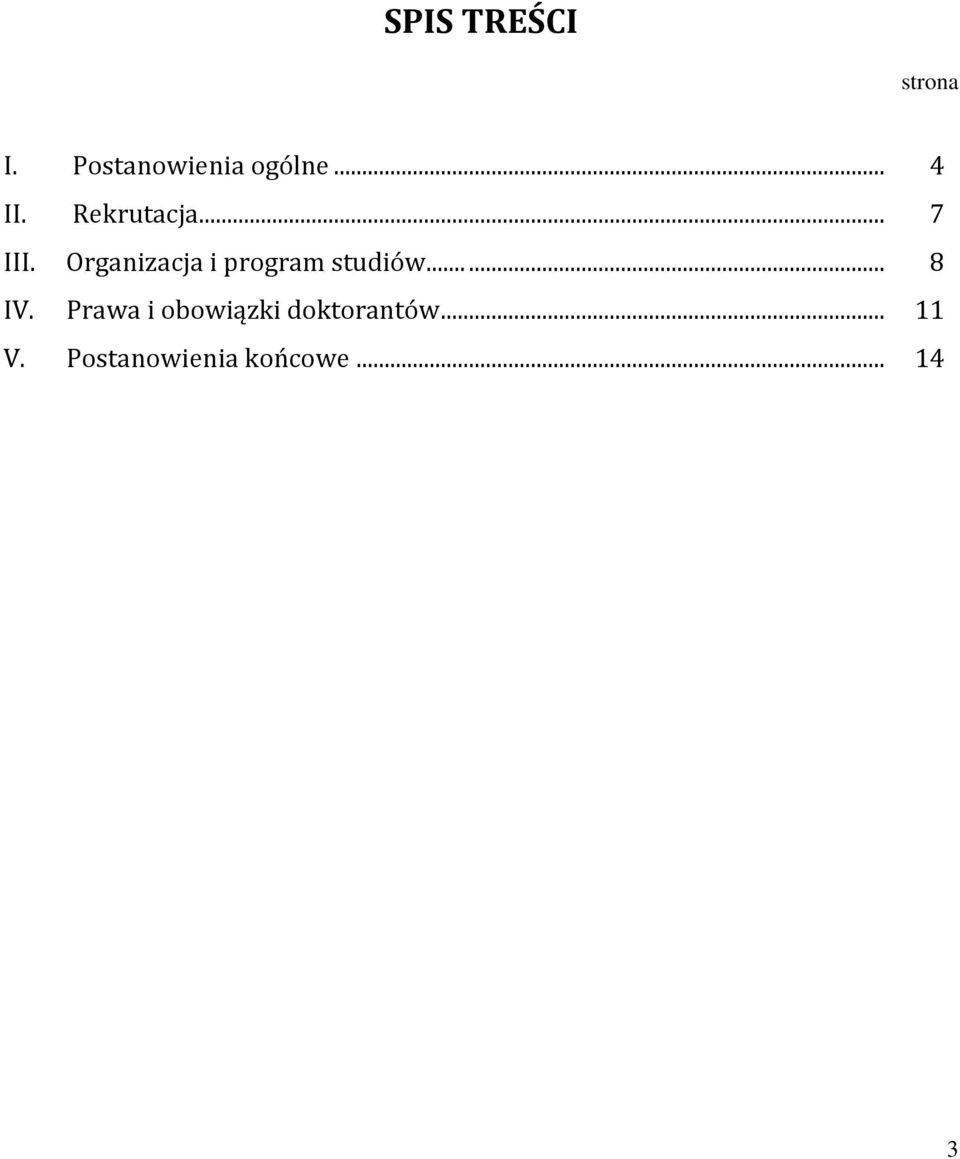 Organizacja i program studiów...... 8 IV.