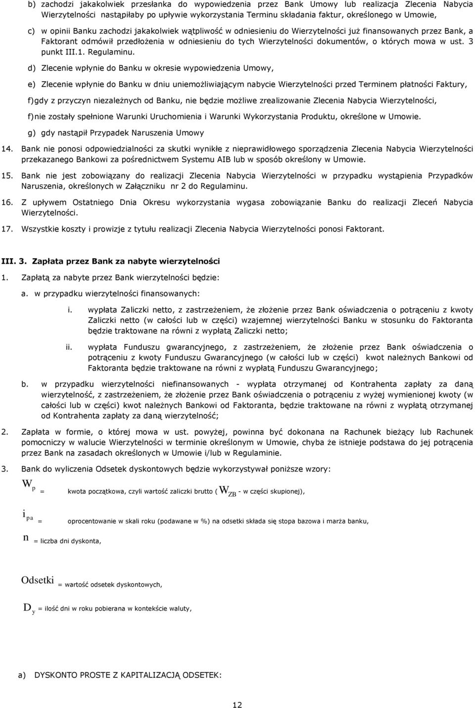 dokumentów, o których mowa w ust. 3 punkt III.1. Regulaminu.