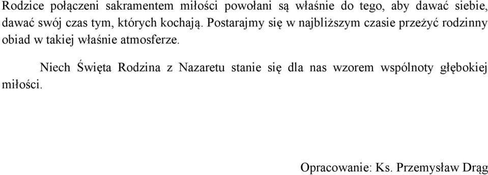 Postarajmy się w najbliższym czasie przeżyć rodzinny obiad w takiej właśnie