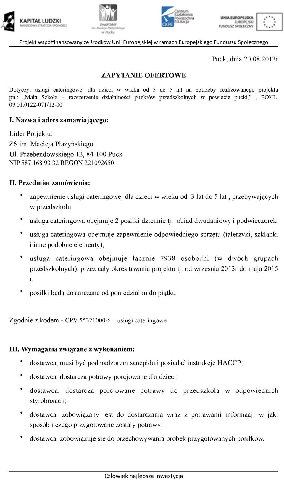 Przebendowskiego 12, 84-100 Puck NIP 587 168 93 32 REGON 221092650 II.