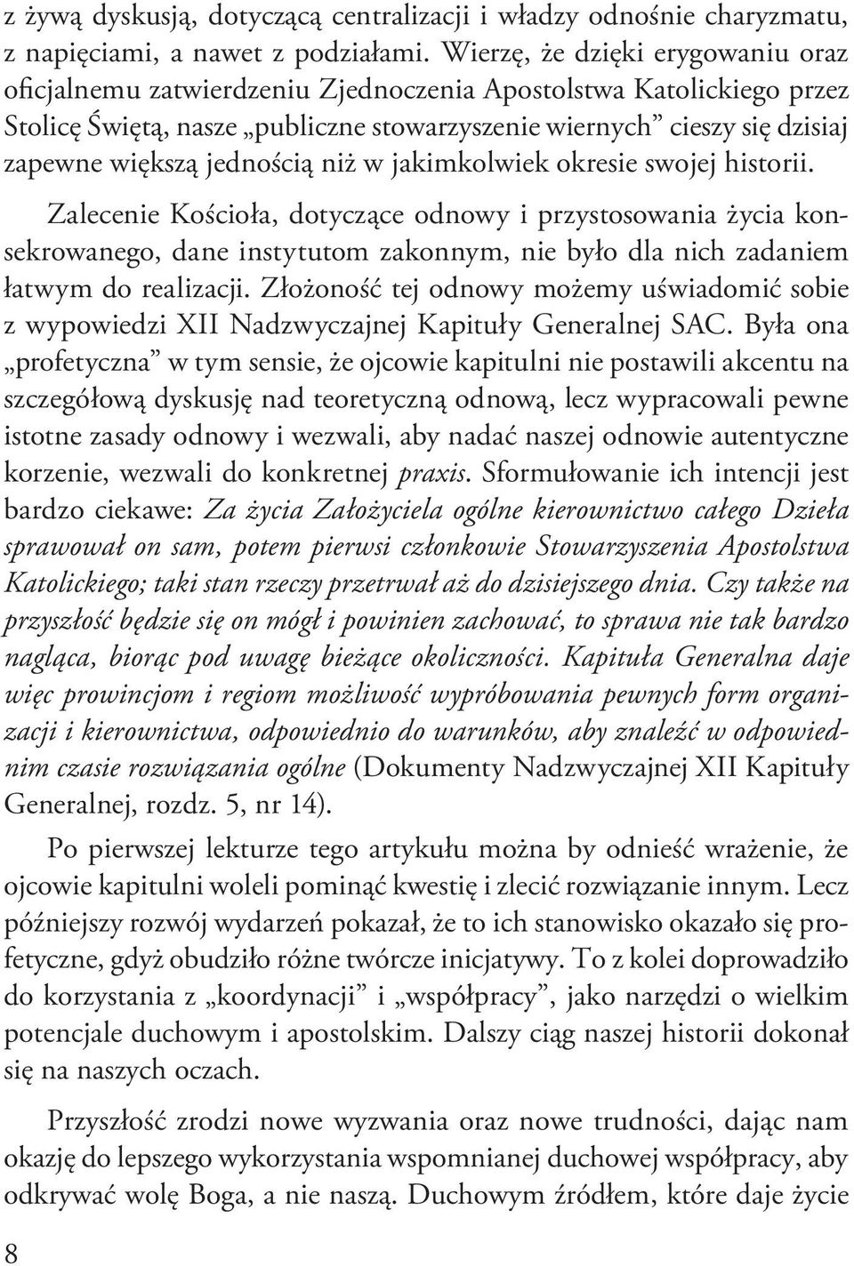 jednością niż w jakimkolwiek okresie swojej historii.