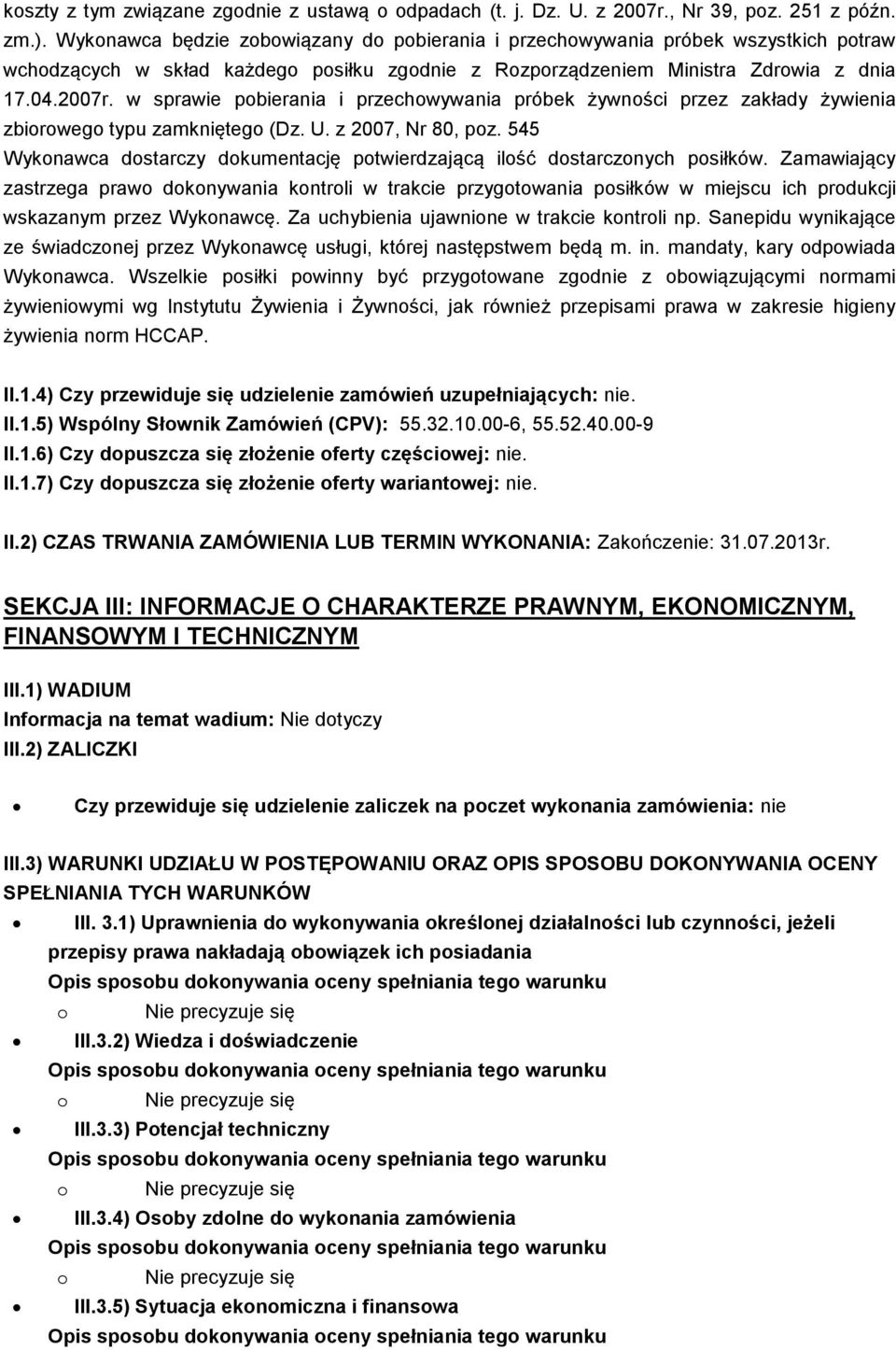 w sprawie pobierania i przechowywania próbek żywności przez zakłady żywienia zbiorowego typu zamkniętego (Dz. U. z 2007, Nr 80, poz.