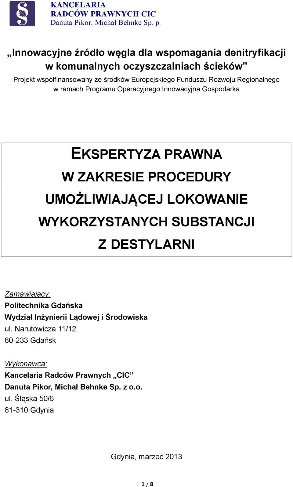 Regionalnego w ramach Programu Operacyjnego Innowacyjna Gospodarka EKSPERTYZA PRAWNA W ZAKRESIE PROCEDURY UMOŻLIWIAJĄCEJ LOKOWANIE WYKORZYSTANYCH SUBSTANCJI Z