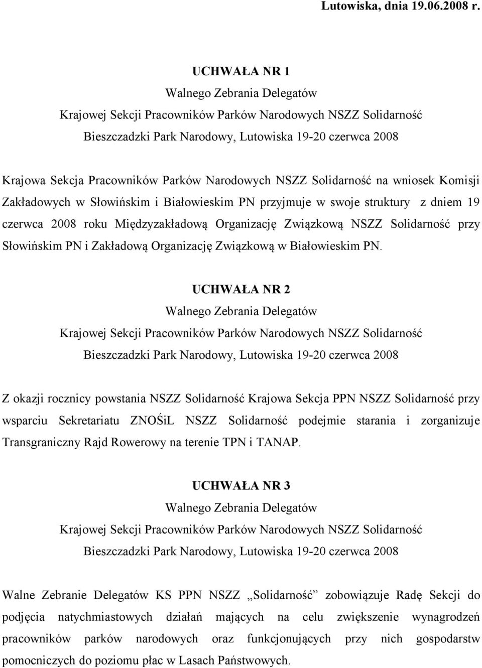 Międzyzakładową Organizację Związkową NSZZ Solidarność przy Słowińskim PN i Zakładową Organizację Związkową w Białowieskim PN.