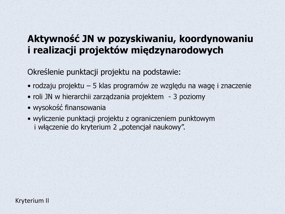 znaczenie roli JN w hierarchii zarządzania projektem - 3 poziomy wysokość finansowania