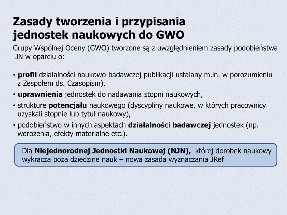 Czasopism), uprawnienia jednostek do nadawania stopni naukowych, strukturę potencjału naukowego (dyscypliny naukowe, w których pracownicy uzyskali stopnie lub