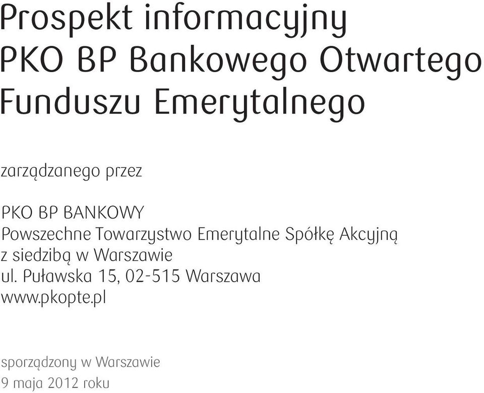 Towarzystwo Emerytalne Spółkę Akcyjną z siedzibą w Warszawie ul.