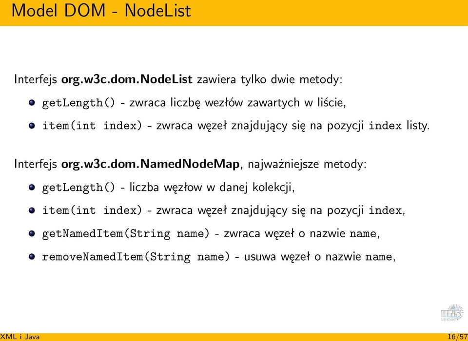 znajdujący się na pozycji index listy. Interfejs org.w3c.dom.