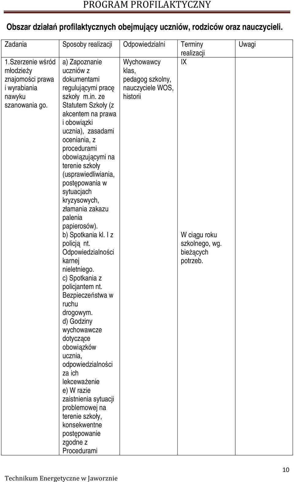 a) Zapoznanie uczniów z dokumentami regulującymi pracę szkoły m.in.