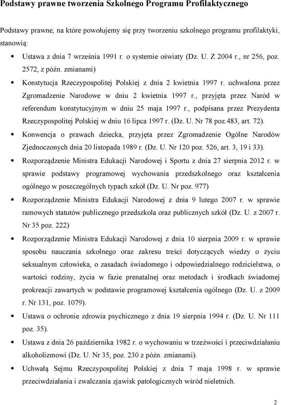 uchwalona przez Zgromadzenie Narodowe w dniu 2 kwietnia 1997 r., przyjęta przez Naród w referendum konstytucyjnym w dniu 25 maja 1997 r.