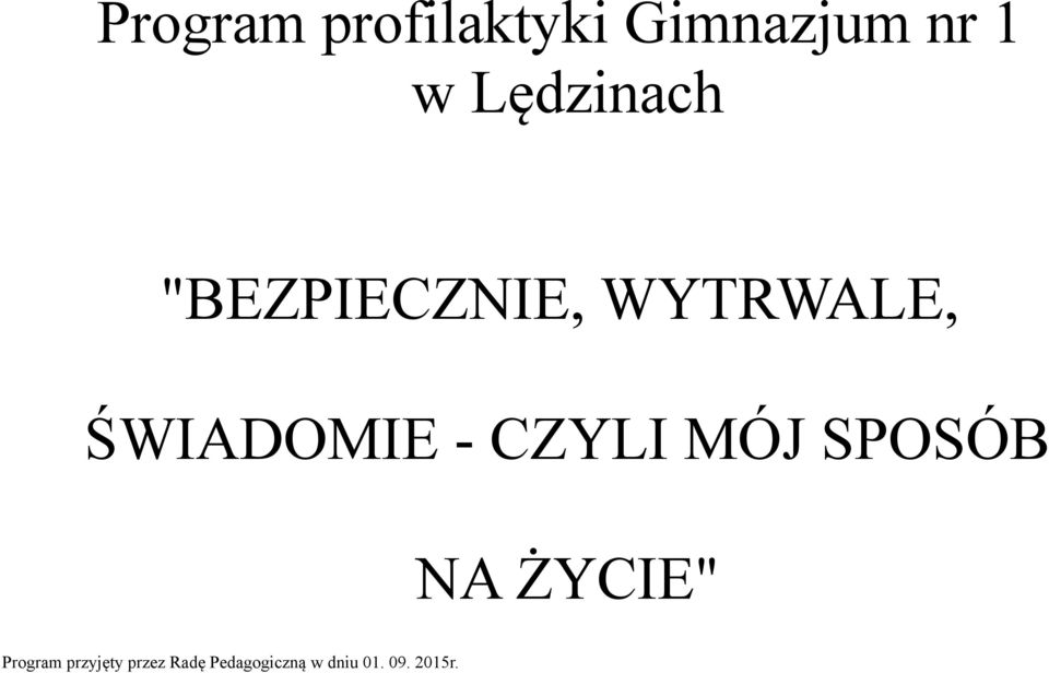 - CZYLI MÓJ SPOSÓB NA ŻYCIE" Program