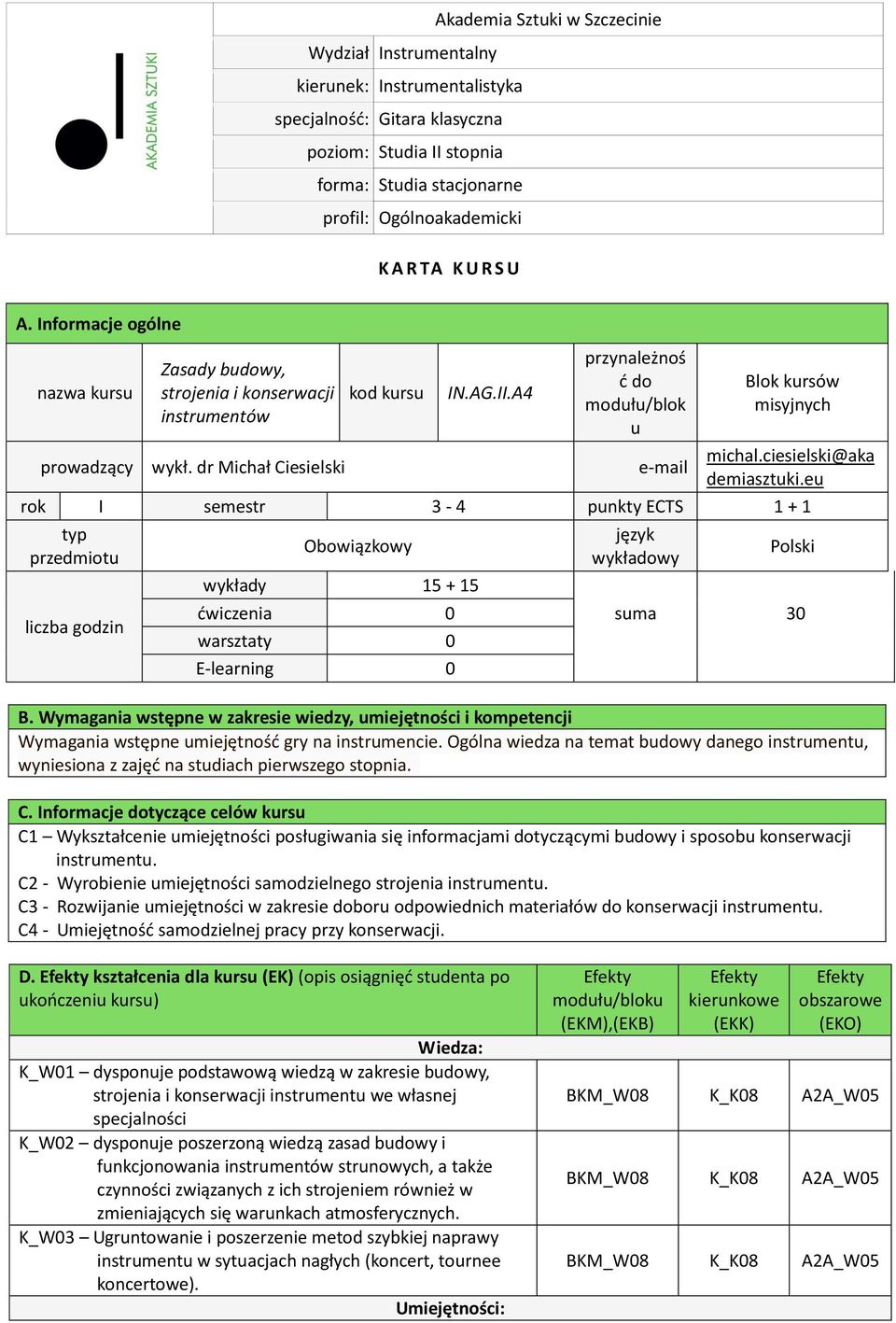 ciesielski@aka prowadzący wykł. dr Michał Ciesielski e-mail demiasztuki.