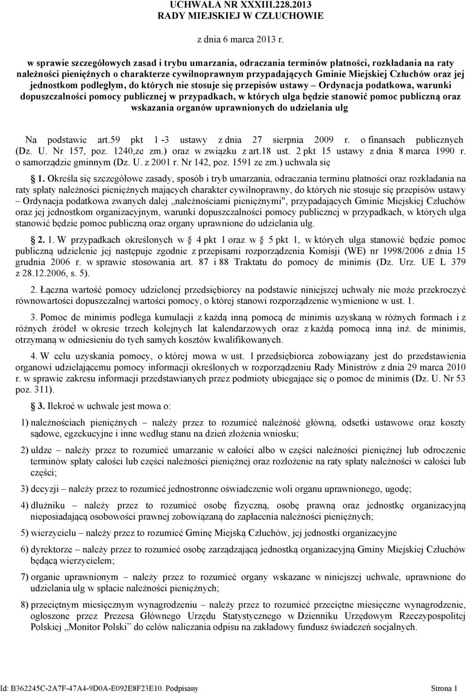 jej jednostkom podległym, do których nie stosuje się przepisów ustawy Ordynacja podatkowa, warunki dopuszczalności pomocy publicznej w przypadkach, w których ulga będzie stanowić pomoc publiczną oraz