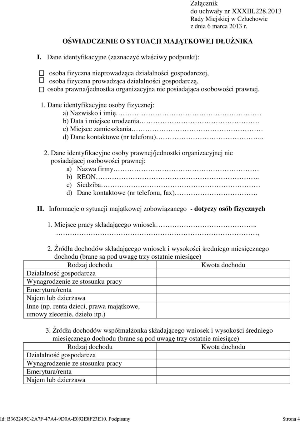 nie posiadająca osobowości prawnej. 1. Dane identyfikacyjne osoby fizycznej: a) Nazwisko i imię b) Data i miejsce urodzenia. c) Miejsce zamieszkania d) Dane kontaktowe (nr telefonu).. 2.