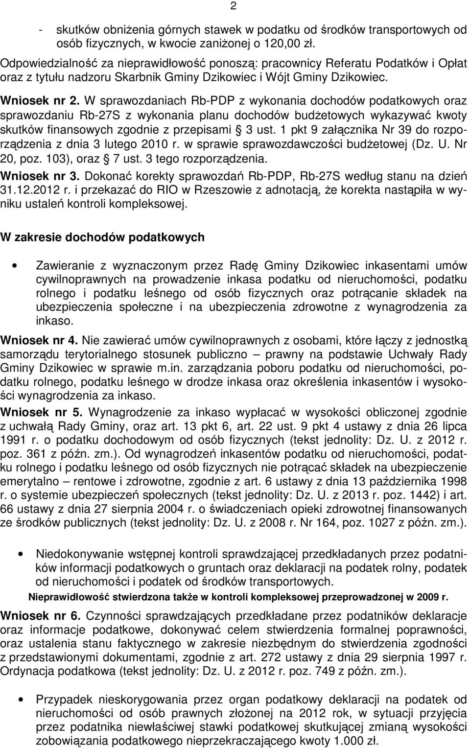 W sprawozdaniach Rb-PDP z wykonania dochodów podatkowych oraz sprawozdaniu Rb-27S z wykonania planu dochodów budŝetowych wykazywać kwoty skutków finansowych zgodnie z przepisami 3 ust.