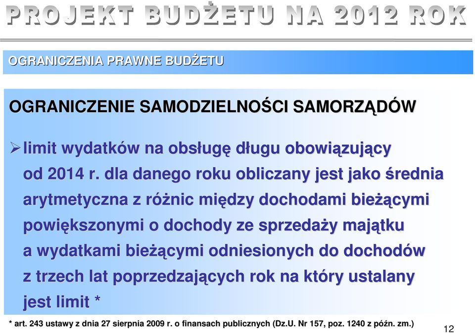 dla danego roku obliczany jest jako średnia arytmetyczna z różnic r między dochodami bieżą żącymi powiększonymi o dochody ze