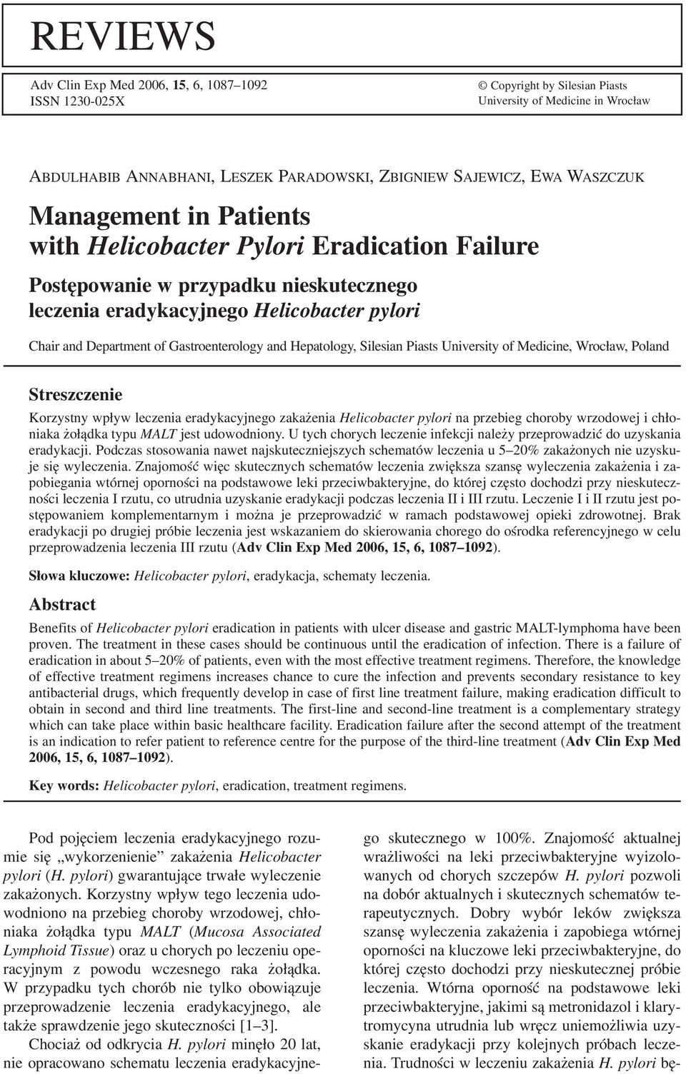 Hepatology, Silesian Piasts University of Medicine, Wrocław, Poland Streszczenie Korzystny wpływ leczenia eradykacyjnego zakażenia Helicobacter pylori na przebieg choroby wrzodowej i chło niaka