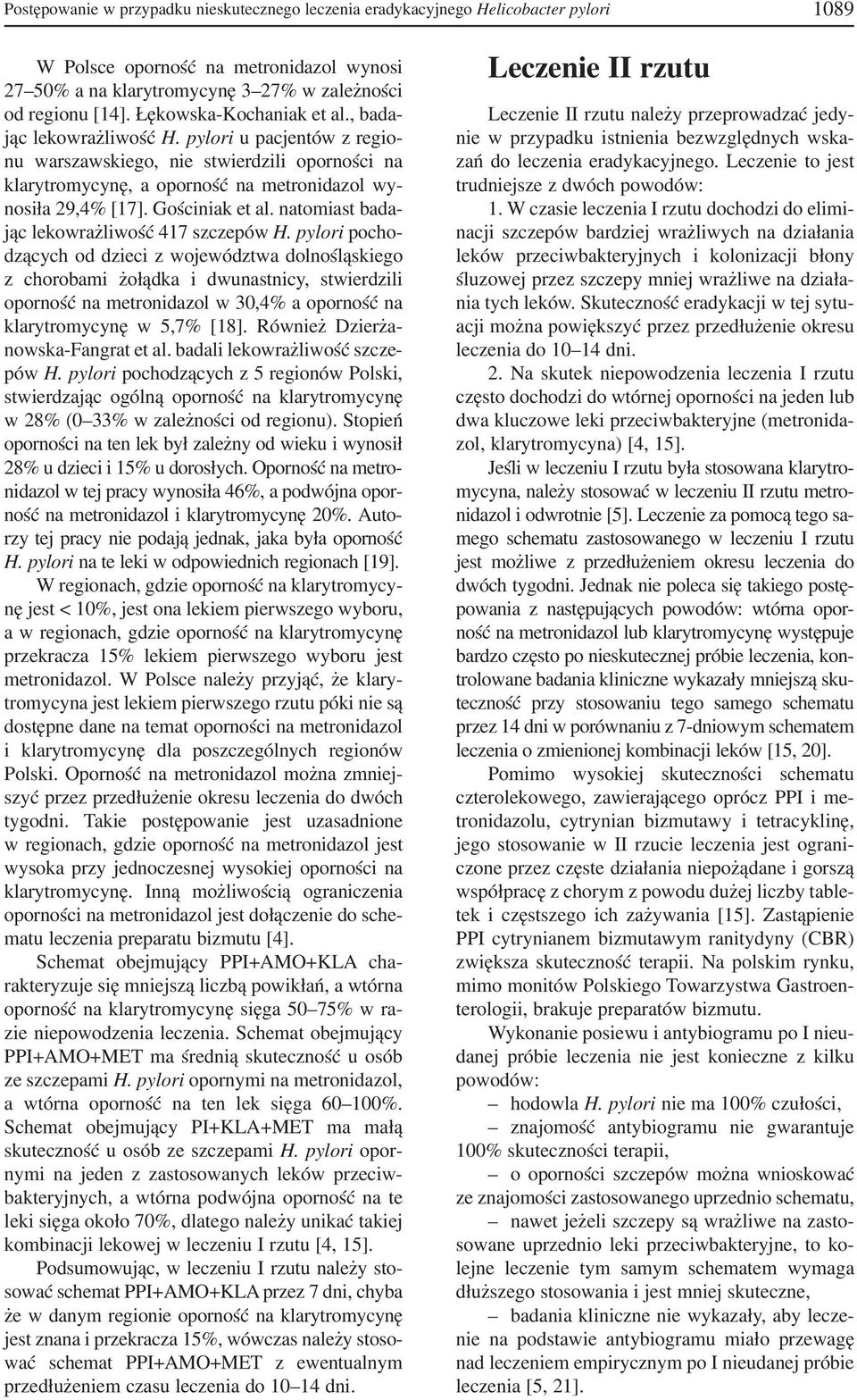 Gościniak et al. natomiast bada jąc lekowrażliwość 417 szczepów H.