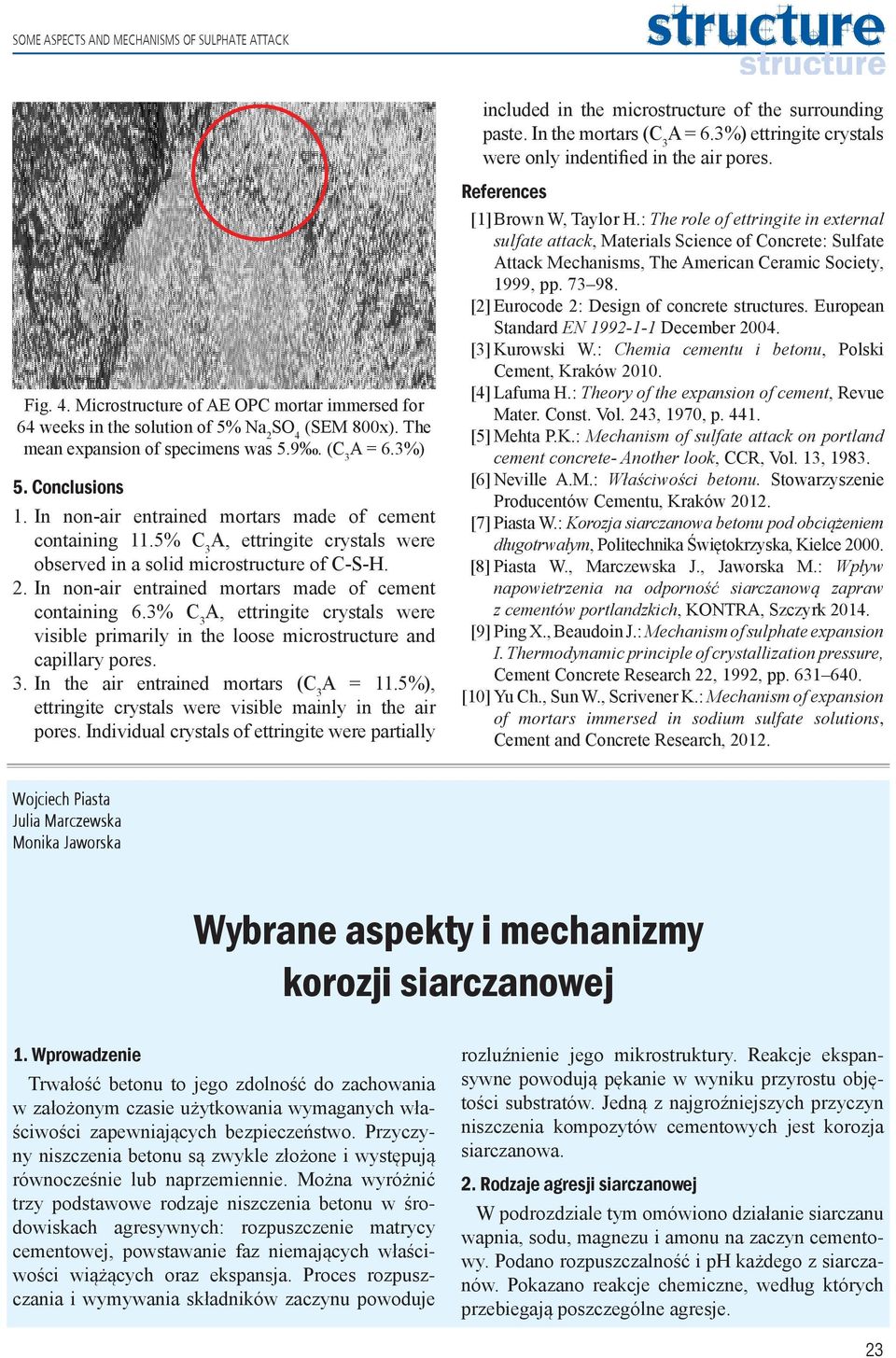 In non-air entrained mortars made of cement containing 11.5% A, ettringite crystals were observed in a solid microstructure of C-S-H. 2. In non-air entrained mortars made of cement containing 6.