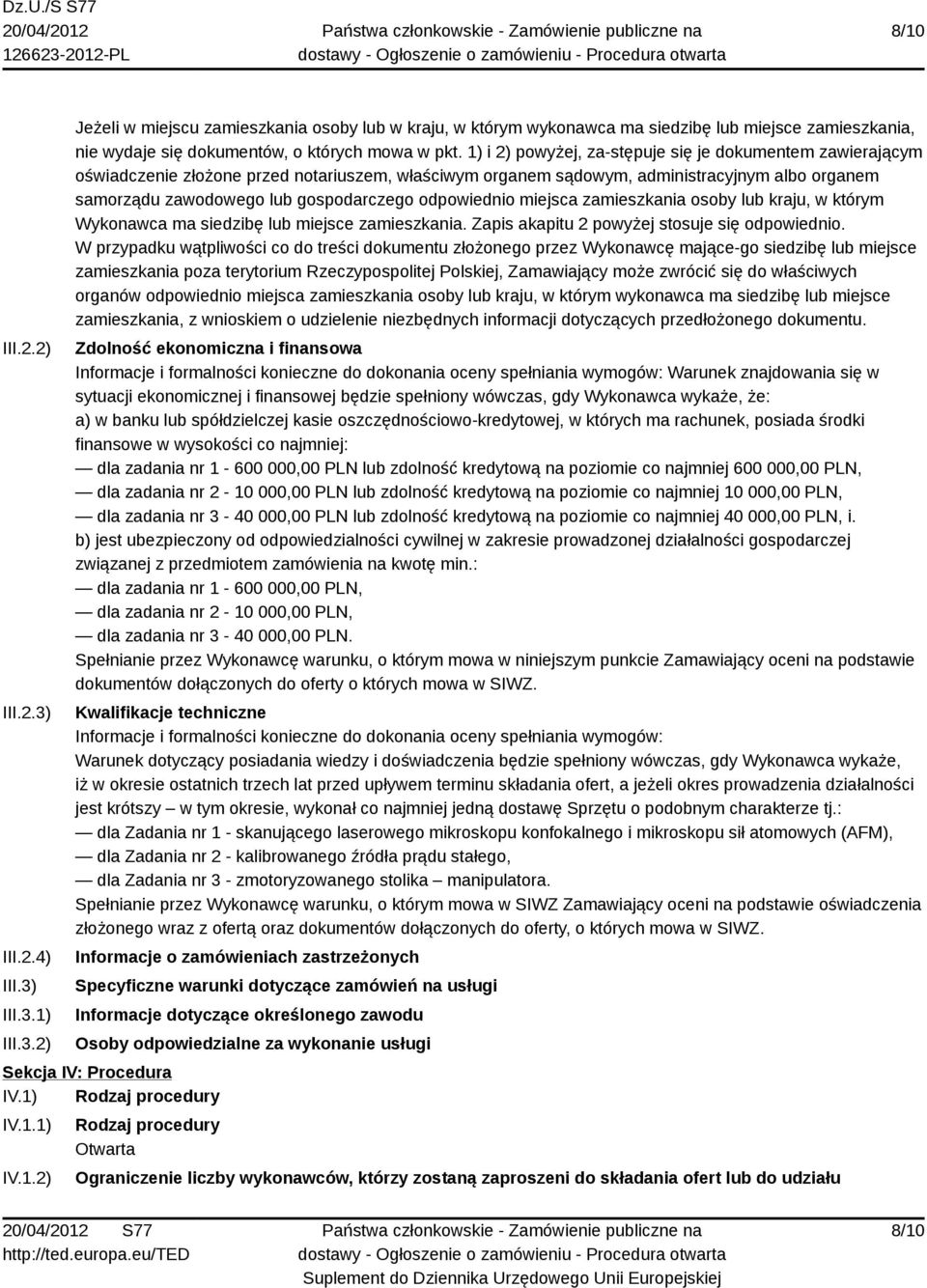 odpowiednio miejsca zamieszkania osoby lub kraju, w którym Wykonawca ma siedzibę lub miejsce zamieszkania. Zapis akapitu 2 powyżej stosuje się odpowiednio.