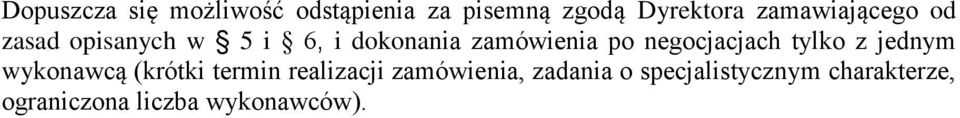 negocjacjach tylko z jednym wykonawcą (krótki termin realizacji