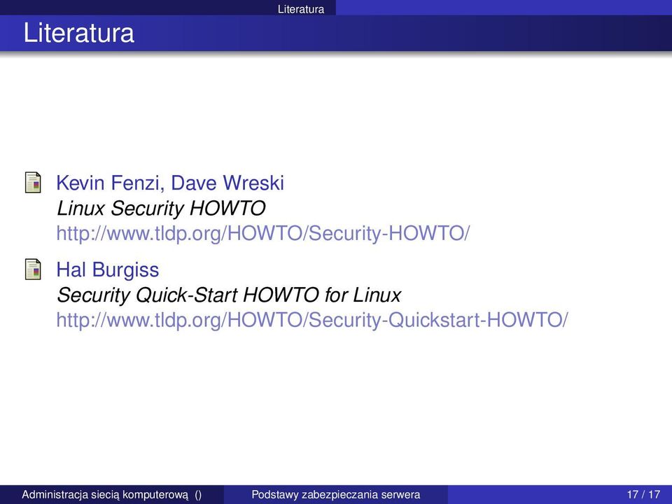 org/howto/security-howto/ Hal Burgiss Security Quick-Start HOWTO