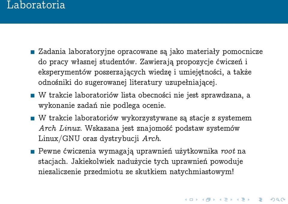 W trakcie laboratoriów lista obecności nie jest sprawdzana, a wykonanie zadań nie podlega ocenie.