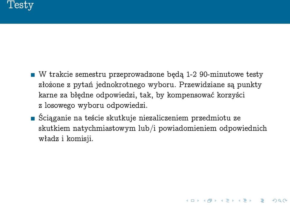 Przewidziane są punkty karne za błędne odpowiedzi, tak, by kompensować korzyści z