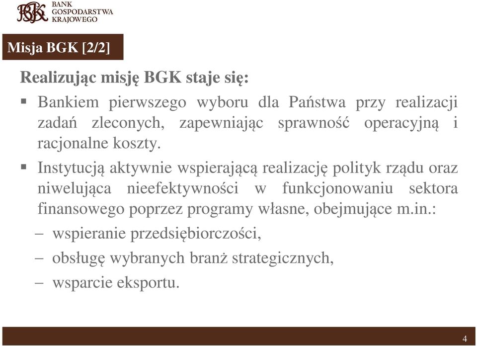 Instytucj aktywnie wspieraj realizacj polityk rz du oraz niweluj ca nieefektywno ci w funkcjonowaniu